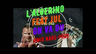 LAlgérino feat JUL On va où RMIX Nabs Prod [upl. by Heringer]