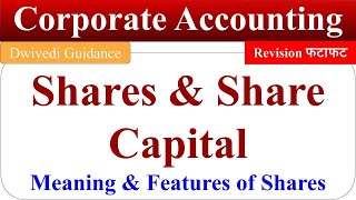 Shares features of shares share capital corporate accounting Corporate Accounting bcom dwivedi [upl. by Tacy]