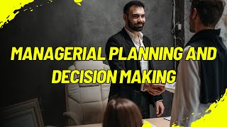 📝 Mastering Managerial Planning amp Decision Making Achieve Success with Effective Strategies 🚀✨ [upl. by Llorre]