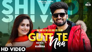 SHIVJOT  Gutt Te Naa Remix  DJ Kamra  The Boss  Punjabi songs 2021  Punjabi Dj Songs [upl. by Fischer]