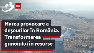 Marea provocare a deşeurilor în România Transformarea gunoiului în resurse [upl. by Anatsirhc]