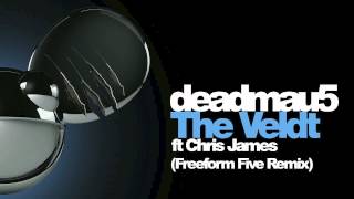 deadmau5 feat Chris James  The Veldt Freeform Five Remix [upl. by Baniez]