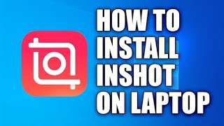 How to Download InShot App on Desktop PC 2024 [upl. by Kirsch]