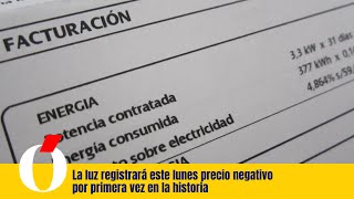 El precio de la luz registrará este lunes precio negativo por primera vez en la historia [upl. by Gebelein]