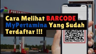 Cara Melihat Barcode MyPertamina Yang sudah Terdaftar √ Hilang √ [upl. by Ahcirt325]