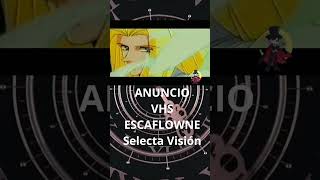 La Visión de Escaflowne selectavision anuncio vhs anime retro manga escaflowne [upl. by Aidua]