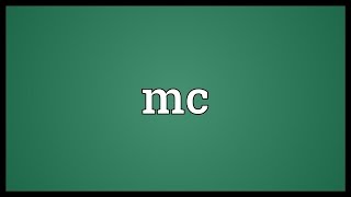 Mc Meaning [upl. by Shoifet]