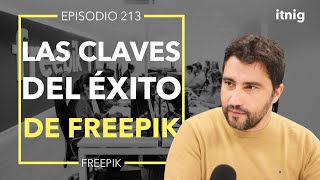 La historia de Freepik uno de los sitios web con mayor tráfico en el mundo  Podcast 213 [upl. by Sarad674]