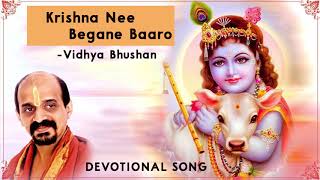 Krishna Nee Begane Baaro  Vidyabhushana  kannada devotional song  ಕೃಷ್ಣ ನೀ ಬೇಗನೇ ಬಾರೋ [upl. by Gerome]