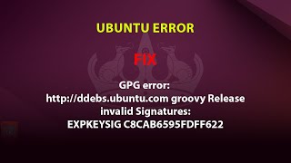 UBUNTU FIX GPG error httpddebsubuntucom groovy Releaseinvalid signatures [upl. by Idnew]