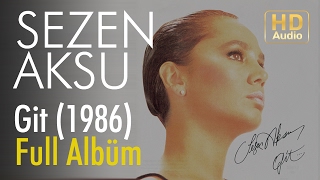 Sezen Aksu  Git 1986 Full Albüm Official Audio [upl. by Jourdan857]