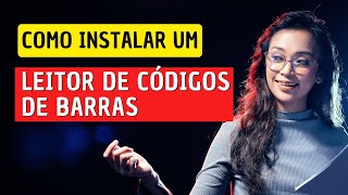 Como INSTALAR e UTILIZAR um LEITOR DE CÓDIGOS DE BARRAS [upl. by Aisayt]