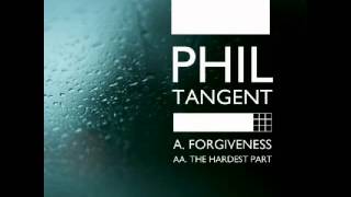 Phil Tangent  The Hardest Part [upl. by Aivata155]