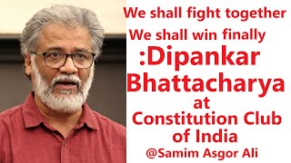 Dipankar Bhattacharya at Constitution Club of India Delhi We shall fight together we shall win [upl. by Caasi]