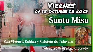 ✅ MISA DE HOY viernes 27 de Octubre 2023  Padre Arturo Cornejo [upl. by Jacinthe]