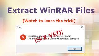 Fix WinRAR Error quotThe Archive is Either in Unknown Format or Damagedquot [upl. by Nomar]