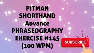 PITMAN SHORTHAND  Advance PHRASEOGRAPHY EXERCISE 145 100WPM [upl. by Pincas107]