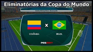 Colômbia x Brasil ↱Eliminatórias da Copa do Mundo↰ PES 2017 BMPES [upl. by Brenza]