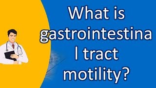 What is gastrointestinal tract motility   Better Health Channel [upl. by Michiko242]