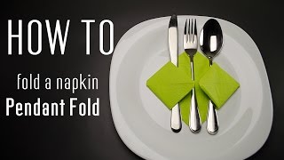 How to Fold a Napkin into a Pendant Fold [upl. by Yasui659]