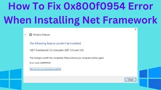 How To Fix 0x800f0954 Error When Installing Net Framework [upl. by Atekram]