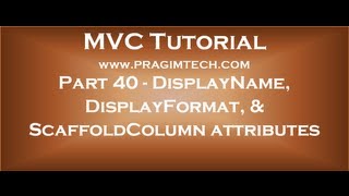 Part 40 Using displayname displayformat scaffoldcolumn attributes in asp net mvc application [upl. by Ailehc618]