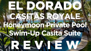 Review of the El Dorado Casitas Royale Honeymoon Private Pool SwimUp Casita Suite [upl. by Winou]