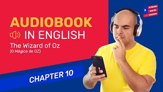 AUDIOBOOK EM INGLÊS  O Mágico de OZ audiobook Capítulo 10  Aprender Inglês com Audiobooks [upl. by Yrome]