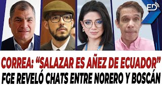 🔴 EN VIVO 🔴 Correa Salazar es Añez de Ecuador  FGE reveló chats entre Norero y Boscán [upl. by Aztirak]