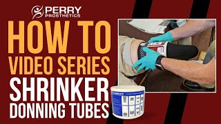 Prosthetic Shrinker Donning Tubes HowTo Series [upl. by Ecyle]