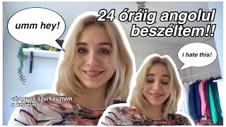 24 óráig csak angolul beszéltem [upl. by Nivat94]