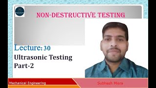 Ultrasonic Testing I NonDestructive Testing I AKTU I BTech 3rd amp 4th I Subhash Sir I Part2 I L30 [upl. by Leay]