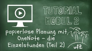 Tutorial zum 2 Modul papierlose Unterricht planen mit OneNote  Planen von Einzelstunden [upl. by Bhayani]