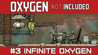 Oxygen Not Included  Part 3  INFINITE OXYGEN with the Geyser and Electrolyzer [upl. by Anairt108]