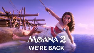 Moana 2  quotWere Backquot [upl. by Ashil]