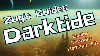 Zugs Guides for Warhammer 40K Darktide Zealot  Patch 13 Thunder Hammer build guide [upl. by Donica]