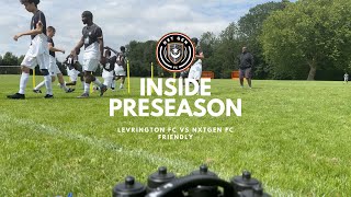 Inside Preseason Leverington FC vs NXTGEN FC [upl. by Dnomder]