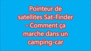 Pointeur de satellites Sat Finder Comment ça marche dans un camping car 2 [upl. by Hite]