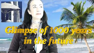 GLIMPSE OF 1000 YEARS INTO THE FUTURE April 2 2023 [upl. by Ogilvy649]