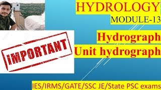 Hydrology Module13  Hydrograph  Unit hydrograph  Target IES [upl. by Aneehsyt]