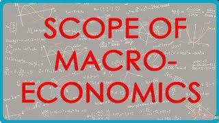 Meaning and Scope of Macroeconomics [upl. by Osmo626]