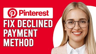 How To Fix Declined Payment Method In Pinterest How To Solve Declined Payment Method In Pinterest [upl. by Rosenzweig16]