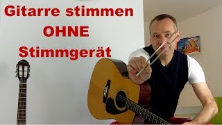 Gitarre Saiten stimmen ohne Stimmgerät mit Stimmgabelüber FlageolettGitarre lernen [upl. by Nair595]