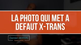 La photo qui met à défaut XTRANS  Inconvénient Fujifilm [upl. by Sinegra]