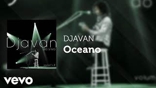 Djavan  Oceano Ao Vivo Áudio Oficial [upl. by Aisor]