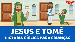 Jesus e Tomé  História bíblica para crianças [upl. by Erdda]