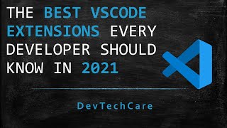 Best VS Code Extensions Every Developer Should Know  Web Development  2021 [upl. by Marguerita340]