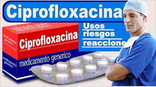 CIPROFLOXACINA para que sirve trata infecciones [upl. by Erleena]