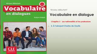 Vocabulaire en dialogues Niveau débutant  Le Piste 7  Chapitre 3 2 À laéroport CharlesdeGaulle [upl. by Ynomrah985]