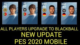 INILAH SEMUA PLAYER YANG UPGRADE JADI BLACKBALL DI NEXT UPDATE  PES 2020 MOBILE [upl. by Desirae79]